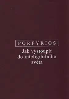 Filozofia Jak vystoupit do inteligibilního světa - Porfyrios