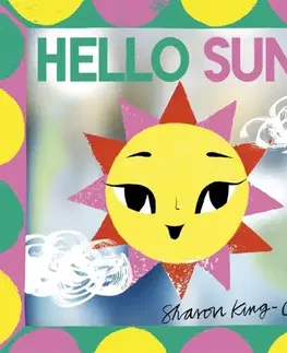 Leporelá, krabičky, puzzle knihy Hello Sun! - Sharon King-Chai