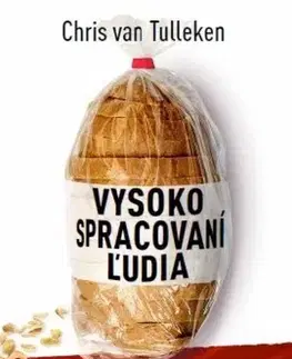 Zdravie, životný štýl - ostatné Vysoko spracovaní ľudia - Chris van Tulleken