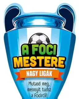 Pre deti a mládež - ostatné A foci mestere - Nagy ligák
