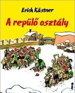 Dobrodružstvo, napätie, western A repülő osztály - Erich Kästner