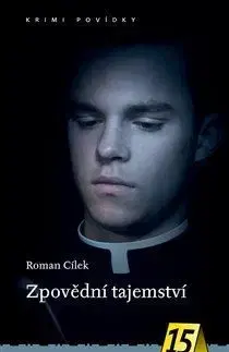 Detektívky, trilery, horory Zpovědní tajemství - Roman Cílek