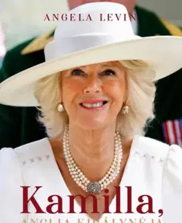 Biografie - ostatné Kamilla, Anglia királynéja - Számkivetettből királyi társ - Angela Levin