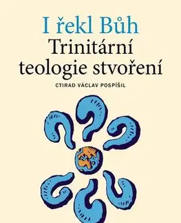 Kresťanstvo I řekl Bůh - Ctirad Václav Pospíšil
