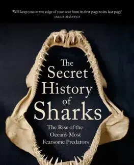 Biológia, fauna a flóra The Secret History of Sharks - John Long