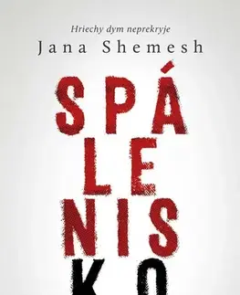 Slovenská beletria Spálenisko - Hriechy dym neprekryje - Jana Shemesh