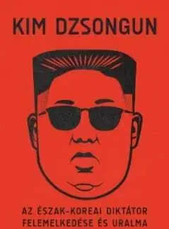 Politika Kim Dzsongun - Anna Fifield