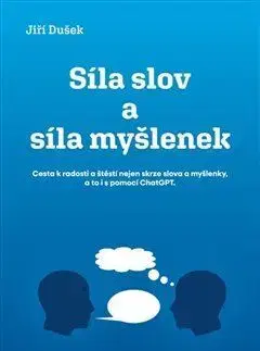 Rozvoj osobnosti Síla slov a síla myšlenek - Jiří Dušek