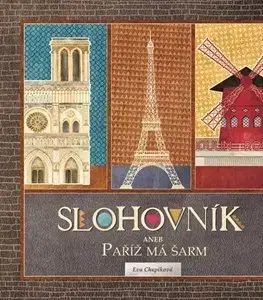 Pre deti a mládež - ostatné Slohovník aneb Paříž má šarm - Eva Chupíková,Eva Chupíková