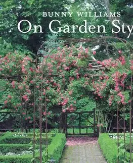 Záhrada Bunny Williams On Garden Style - Bunny Williams