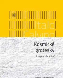 Sci-fi a fantasy Kosmické grotesky - Kompletní vydání - Italo Calvino,Kateřina Vinšová