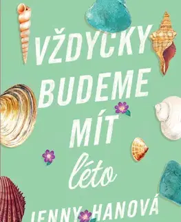 Pre dievčatá Vždycky budeme mít léto - Jenny Han