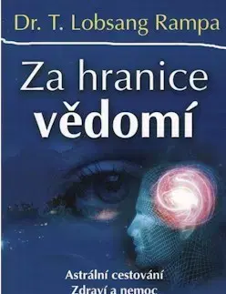 Ezoterika - ostatné Za hranice vědomí - Rampa T. Lobsang,Eliška Prušová