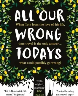 Cudzojazyčná literatúra All Our Wrong Todays - Elan Mastai