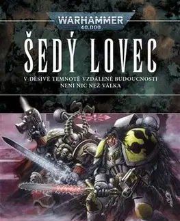Sci-fi a fantasy Šedý lovec - Warhammer 40 000 - William King