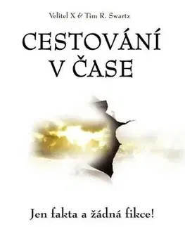 Mágia a okultizmus Cestování v čase - X Velitel,Tim R. Swartz