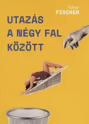 Humor a satira Utazás a négy fal között - Tibor Fischer