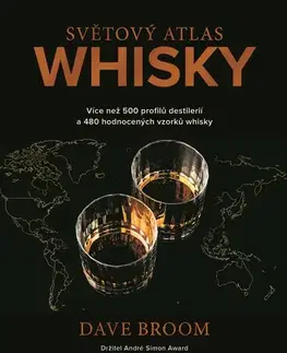 Pivo, whiskey, nápoje, kokteily Světový atlas WHISKY - Dave Broom