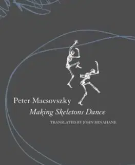 Slovenská beletria Making Skeletons Dance - Peter Macsovszky,John Minahane