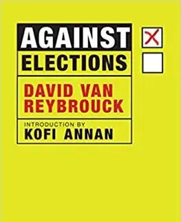 Odborná a náučná literatúra - ostatné Against Elections - David Van Reybrouck
