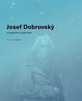 Biografie - ostatné Josef Dobrovský - Michal Kovář,Richard Pražák