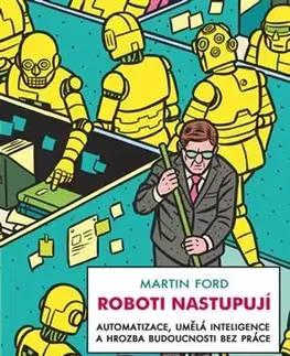 Veda, technika, elektrotechnika Roboti nastupují - Martin Ford
