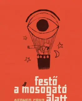 Svetová beletria Festő a mosogató alatt - Afonso Cruz