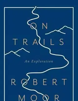 Geografia - ostatné On Trails - Robert Moore