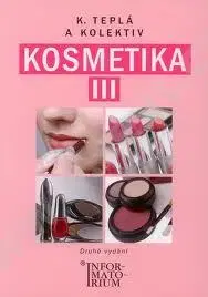 Učebnice pre SŠ - ostatné Kosmetika III. - Kateřina Teplá