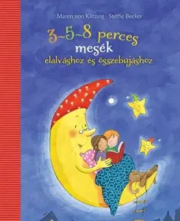 Rozprávky 3-5-8 perces mesék elalváshoz és összebújáshoz - Maren von Klitzing