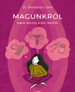 Biológia, fauna a flóra Magunkról - Dr. Júlia Benkovics