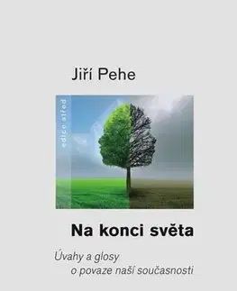 Eseje, úvahy, štúdie Na konci světa - Jiří Pehe