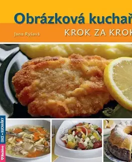 Kuchárky - ostatné Obrázková kuchařka krok za krokem - Jana Ryšavá
