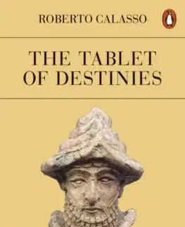 Mytológia The Tablet of Destinies - Roberto Calasso