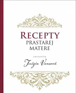 Kuchárky - ostatné Recepty prastarej matere - Terézia Vansová