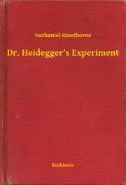 Svetová beletria Dr. Heidegger's Experiment - Nathaniel Hawthorne