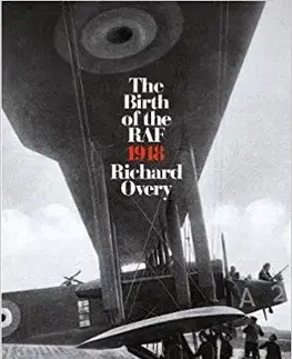 História - ostatné The Birth of the RAF, 1918 - Richard Overy