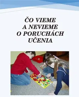 Pedagogika, vzdelávanie, vyučovanie Čo vieme a nevieme o poruchách učenia - Gabriela Rozvadský Gugová