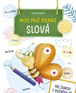 Učebnice pre ZŠ - ostatné Moje prvé písanie: SLOVÁ - Eva Dienerová,Alžbeta Kováčová