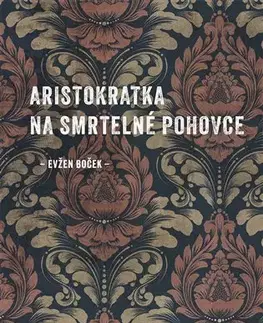 Česká beletria Aristokratka na smrtelné pohovce - Evžen Boček