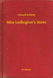 Svetová beletria Miss Ludington's Sister - Bellamy Edward