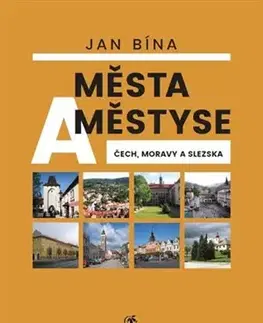 Slovensko a Česká republika Města a městyse Čech, Moravy a Slezska - Jan Bína