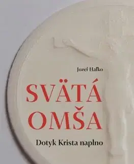 Kresťanstvo Svätá omša - Jozef Haľko