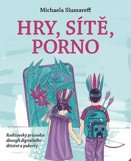 Výchova, cvičenie a hry s deťmi Hry, sítě, porno 2.0 - Michaela Slussareff