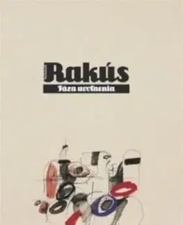 Slovenská beletria Fáza uvolnenia - Stanislav Rakús