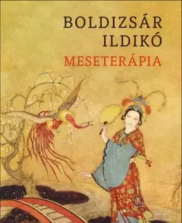 Psychológia, etika Meseterápia – (átdolgozott kiadás) - Ildikó Boldizsár