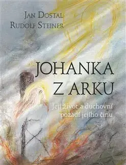 Osobnosti Johanka z Arku - Jan Dostal,Rudolf Steiner