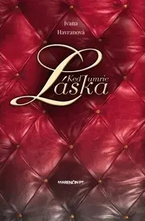 Slovenská beletria Keď umrie láska - Ivana Havranová