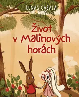 Rozprávky Život v Malinových horách - Lukáš Cabala