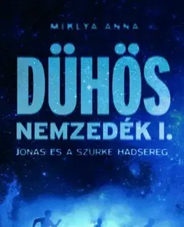 Dobrodružstvo, napätie, western Dühös nemzedék - Anna Miklya